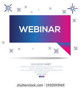 Creative (WEBINAR) text written in speech bubble ,Vector illustration.
