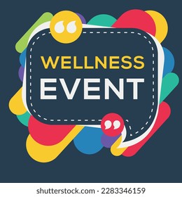 Creative (Wellness event) text written in speech bubble, Vector illustration.
