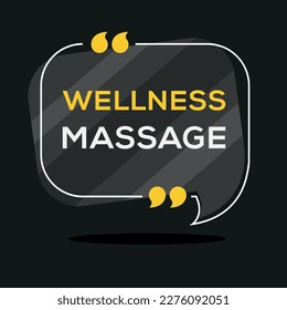 Creative (Wellness massage) text written in speech bubble ,Vector illustration.