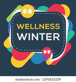 Creative (Wellness winter) text written in speech bubble, Vector illustration