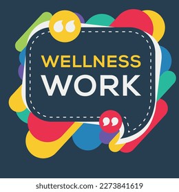 Creative (Wellness work) text written in speech bubble ,Vector illustration.