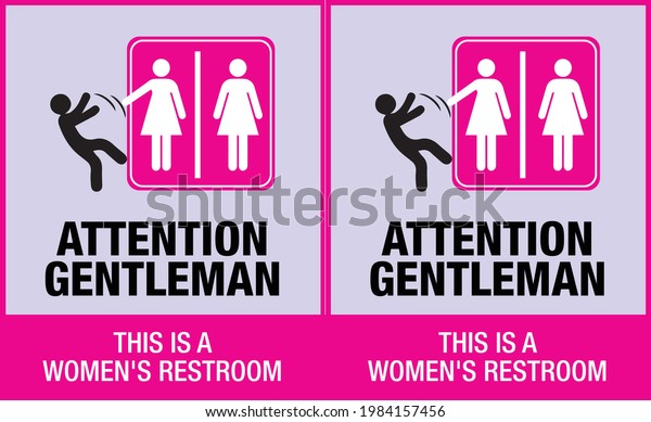 Creative\
Women toilet sign. Attention Gentleman. This is a women\'s restroom.\
Womens Toilet sign. Funny Women Toilet\
Sign.