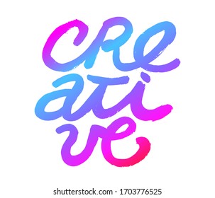 Creative word. Gradient modern typography design in grunge style. Creative doodle hand-drawn design for your wall graphics, typographic poster, advertisement, web design and office space graphics.