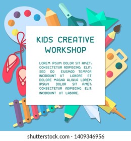 Creative workshop placard with place for your text and things for kids creative activity