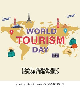 A creative World Tourism Day design showcasing a map with famous landmarks, travel icons, and the slogan "Travel Responsibly, Explore the World," promoting global tourism