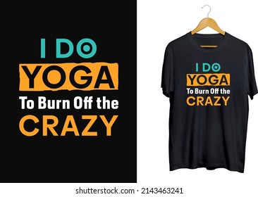 Creative yoga T-Shirt design, Modern yoga typography Shirt, effect quotes tee vector