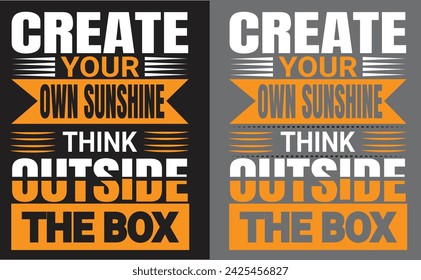 Creative Your Own Sunshine Think outside of The box