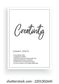 Creativity definition, vector. Minimalist modern poster design. Motivational, inspirational quotes. Noun description. Wording Design isolated on white background, lettering. Wall art artwork.