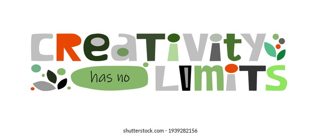 Creativity has no limits affirmation phrase vector Creative words Colourful letters. Confidence building words, phrase for  personal growth. t-shirts, posters, banner badge  inspiring words.