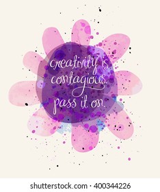 Creativity Inspirational Poster - Motivational illustration with watercolor texture and paint splashes on abstract whimsical flower