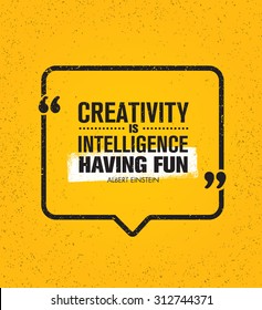 Creativity Is Intelligence Having Fun. Inspiring Creative Motivation Quote. Vector Typography Speech Bubble Banner Design Concept 