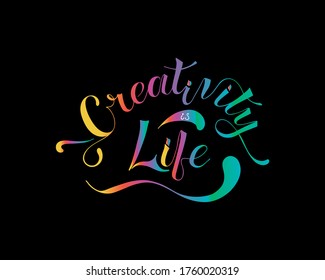 La creatividad es la vida. Ilustración vectorial de las letras dibujadas a mano. Caligrafía escrita con tinta arco iris. Palabra motivadora para el desarrollo en la vida. Diseño para afiche, logotipo, tarjeta, etiqueta.