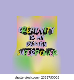 creativity is a superpower typography graphic design, pastel design graphics for print.
