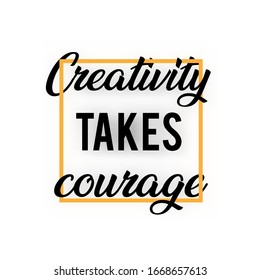 creativity take courage slogan vector illustration