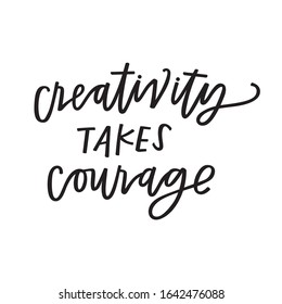 507 Creativity Takes Courage Images, Stock Photos & Vectors | Shutterstock