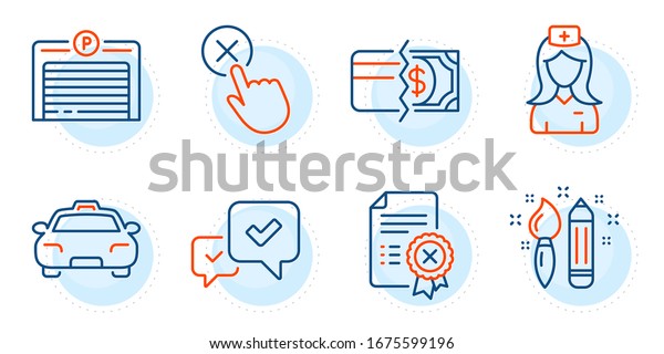 Creativity, Taxi and Payment methods signs. Reject\
certificate, Parking garage and Reject click line icons set.\
Approve, Hospital nurse symbols. Decline file, Automatic door.\
Business set.\
Vector