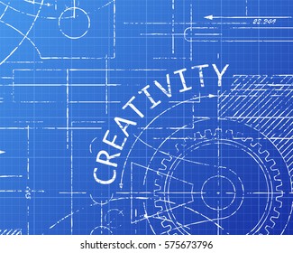 Creativity Text With Gear Wheels Hand Drawn On Blueprint Technical Drawing Background
