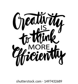 Creativity Is To Think More Efficiently. Motivational quote poster.