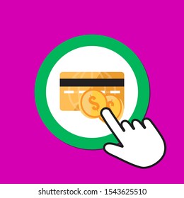 Credit card with coins icon. Payment concept. Hand Mouse Cursor Clicks the Button. Pointer Push Press