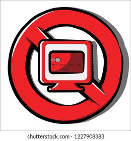 Credit Card Computer and Prohibition Sign. Ban. Sketch-Style Icon. Symbol. Sign. Stock Vector Illustration. Transparent. White Isolated.
