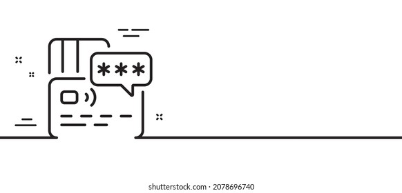 Credit card line icon. Bank money payment sign. Password protection symbol. Minimal line illustration background. Card line icon pattern banner. White web template concept. Vector