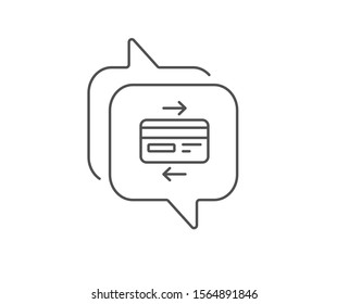 Credit card line icon. Chat bubble design. Bank payment method sign. Online Shopping symbol. Outline concept. Thin line credit card icon. Vector