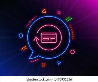 Credit card line icon. Neon laser lights. Banking Payment card sign. Cashback service symbol. Glow laser speech bubble. Neon lights chat bubble. Banner badge with refund commission icon. Vector