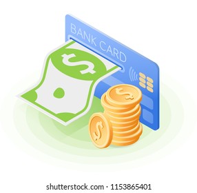 The credit card, paper dollar, stack of coins. Flat vector isometric illustration. The business success, receiving a dividends, mobile banking, web payment, stock market, investment isolated concept.