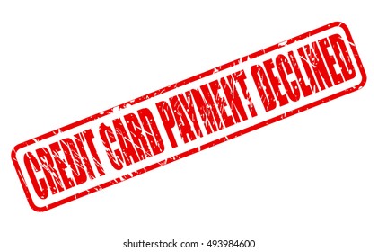 CREDIT CARD PAYMENT DECLINED red stamp text on white
