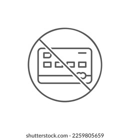 Credit card with prohibition sign, no credit card, payment rejection lineal icon. Shopping, online banking, finance symbol design.