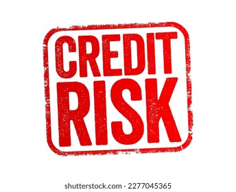Credit Risk is risk of default on a debt that may arise from a borrower failing to make required payments, text stamp concept background