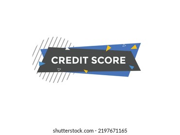 Credit score text button. speech bubble. Credit score Colorful web banner template. vector illustration
