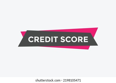 Credit score text button. speech bubble. Credit score Colorful web banner template. vector illustration

