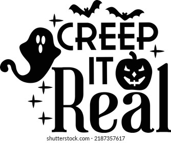 Creep It Real Funny Halloween Vector Illustration