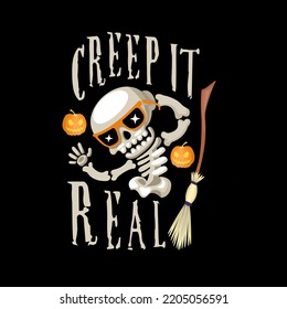 Creep it real - Halloween desisgn illustration - Funny Halloween T Shirt Design Illustration