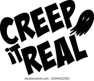 Creep it Real - Halloween Zitat.
"Creep it Real" Typografie und Illustrationsdesign ist perfekt für Halloween.