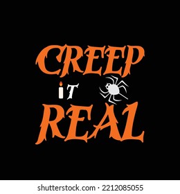 Creep it Real Halloween T-Shirt Design.For print T-shirt and more Images 