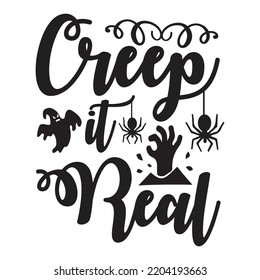 Creep It Real, Happy Halloween Shirt Print Template, Witch Bat Cat Scary House Dark Green Riper Boo Squad Grave Pumpkin Skeleton Spooky Trick Or Treat