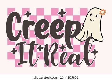 Creep It Real retro Halloween funny cute typography t shirt design vector Print Template