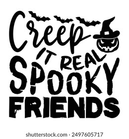 Creep It Real Spooky Friends, Creative Halloween T-shirt Design Showcasing Hand-Drawn Lettering Phrase on White Background, Ideal for Calligraphy Typography, Handwritten Vector Sign