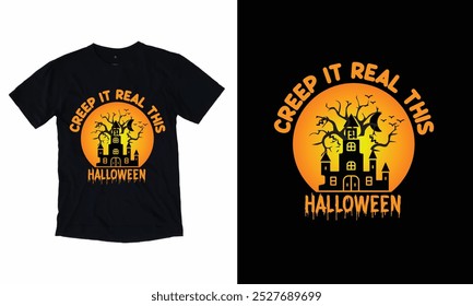 Creep It Real This  Halloween T shirt Design, Quotes about Halloween, Halloween shirt, Halloween typography T shirt design.