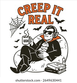 Creep It Real - Trending Retro Halloween T-shirt Vector, Spooky Halloween Illustration, Scary Holiday Sayings, Funny Spooky Vibes Design
