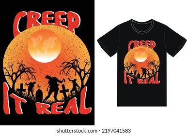 creep it real t-shirt design