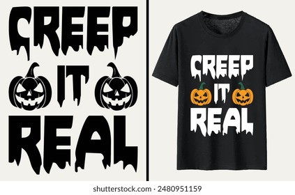 Creep It Real T-shirt Design, Halloween Typography T-shirt