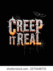 Creep it real typography t-shirt design vector illustration.