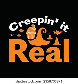 CREEPIN IT REAL, CREATIVE HALLOWEEN T SHIRT DESIGN