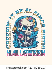 Creepin' It Real Since Birth! Halloween T-shirt Design, Halloween tee