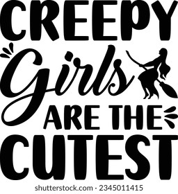 Creepy Girls Are The Cutest Halloween T-shirt Design