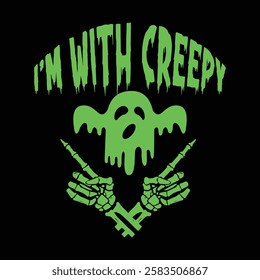 I am with Creepy Halloween Vector Graphic