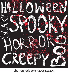 Creepy Halloween Vector Poster. White Grunge Handwritten Letters And Red Splashes Of Blood Isolated On A Black Background. Cool Scary Halloween Card. Bloody Print.